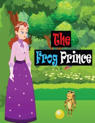   The Frog Prince! A Tale of Transformation and Unexpected Friendship